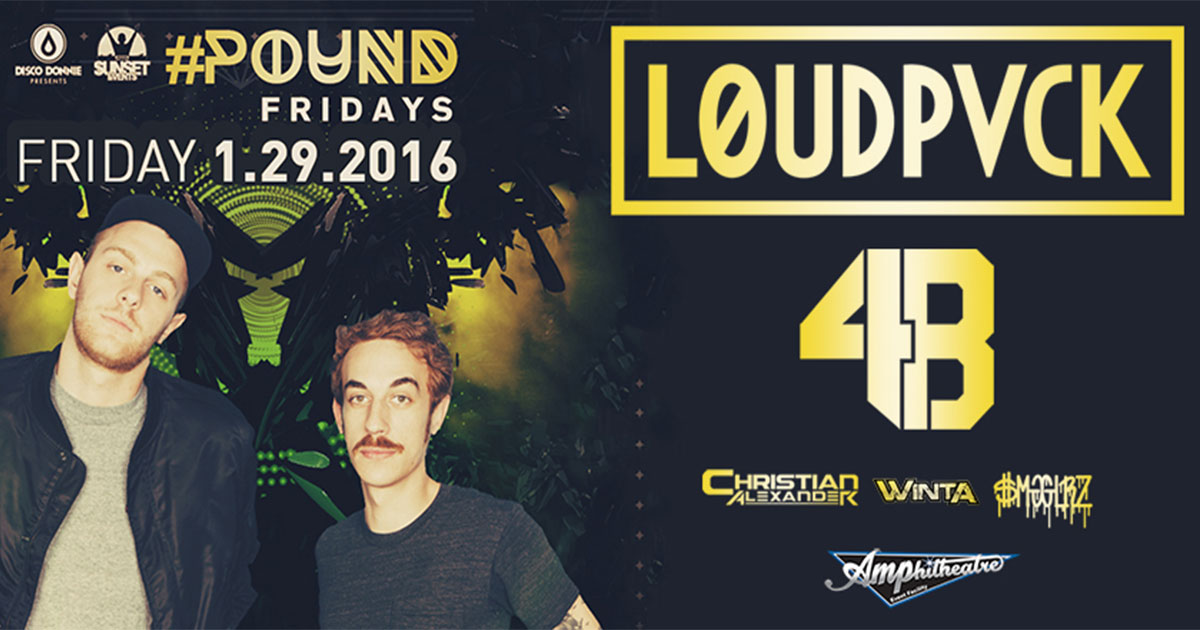 4B Added as Direct Support to LOUDPVCK at #POUND Fridays!