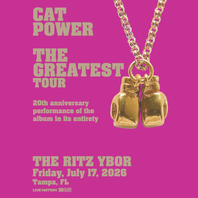 CAT POWER Presents The Greatest Tour at The RITZ Ybor - 7/17/2026 ...